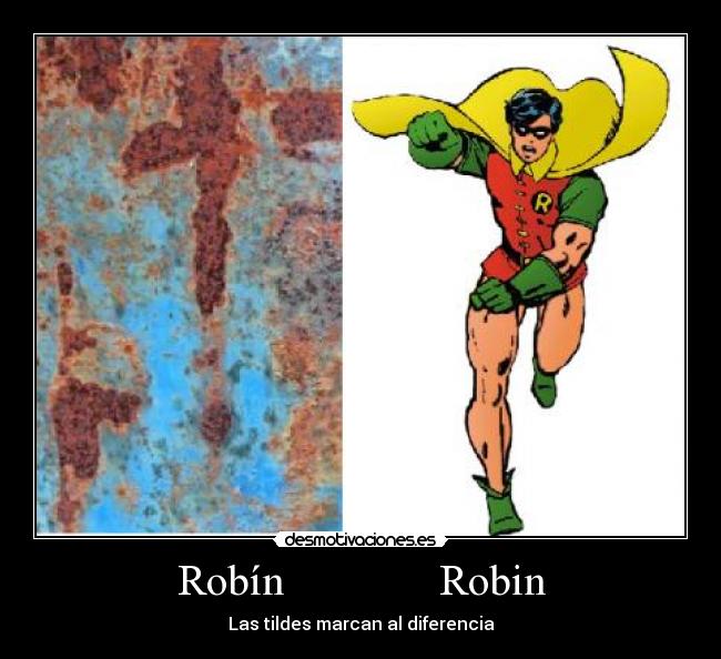 Robín              Robin - Las tildes marcan al diferencia