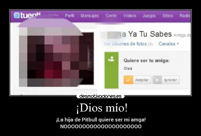 ¡Dios mío! - ¡La hija de Pitbull quiere ser mi amga!
NOOOOOOOOOOOOOOOOOOOOO