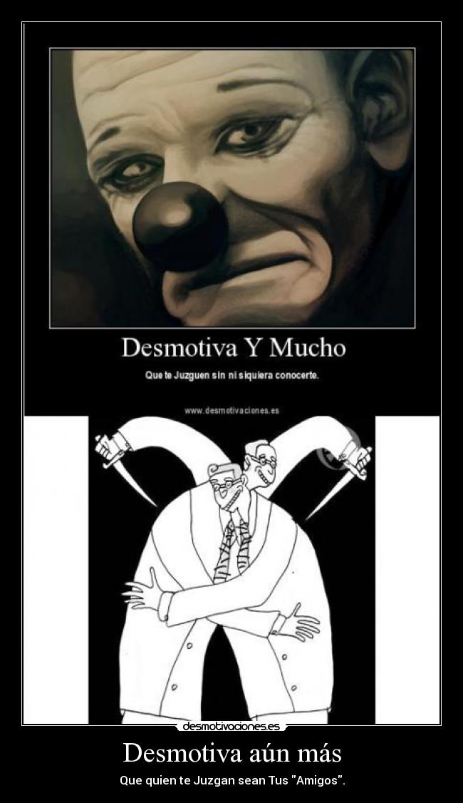 Desmotiva aún más -