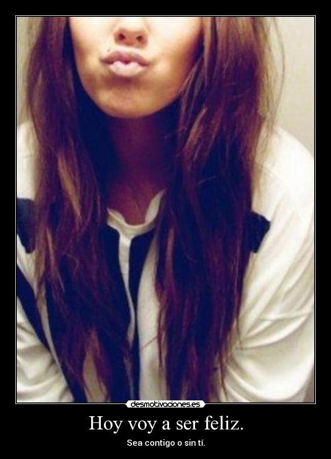 Hoy voy a ser feliz. - 