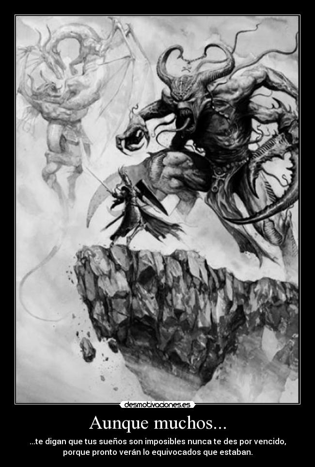 Aunque muchos... - ...te digan que tus sueños son imposibles nunca te des por vencido,
porque pronto verán lo equivocados que estaban.