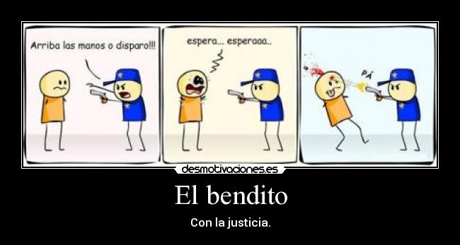 El bendito - Con la justicia.