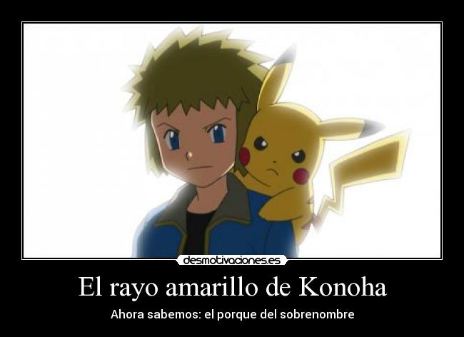 El rayo amarillo de Konoha - Ahora sabemos: el porque del sobrenombre
