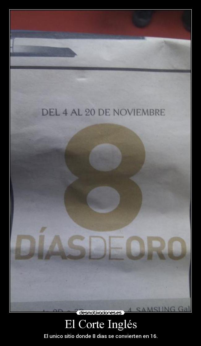El Corte Inglés - El unico sitio donde 8 dias se convierten en 16.