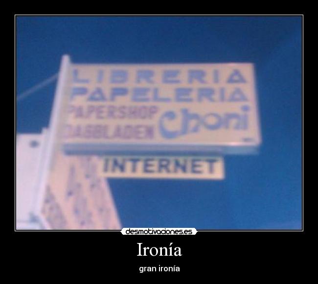 Ironía - gran ironía