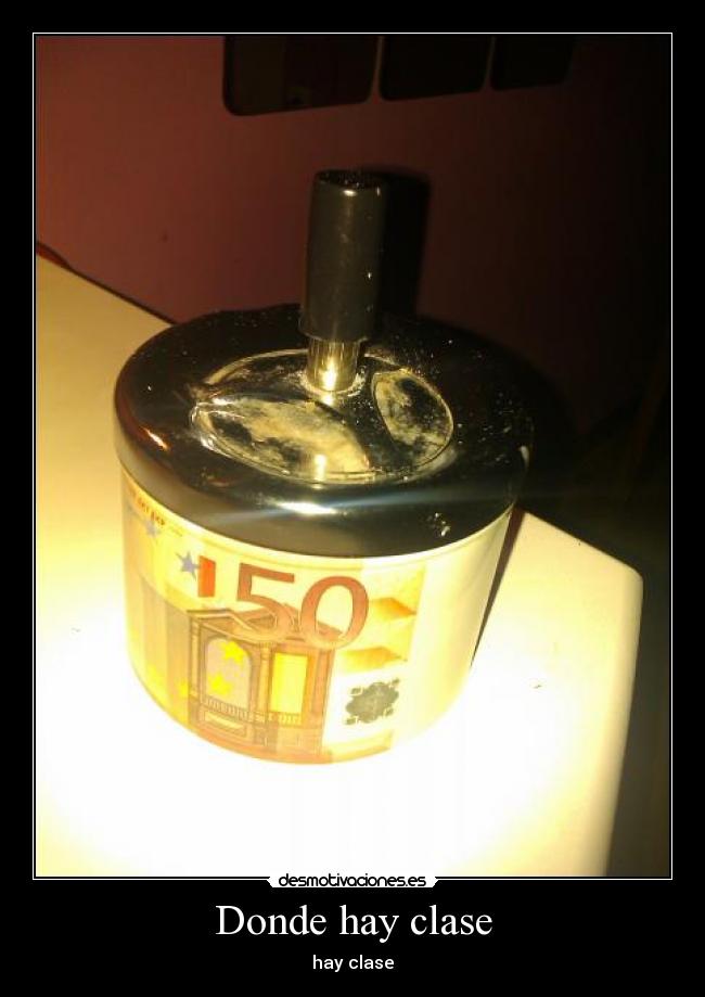 Donde hay clase - hay clase