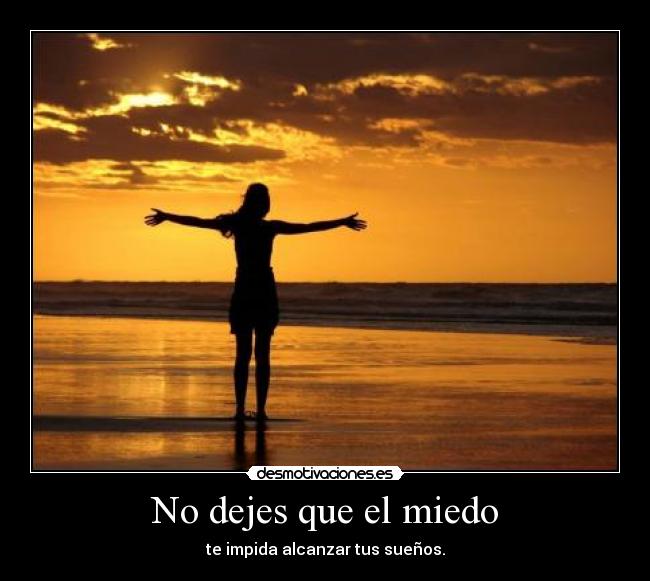 No dejes que el miedo - 