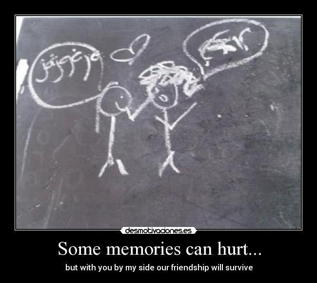 Some memories can hurt... - 