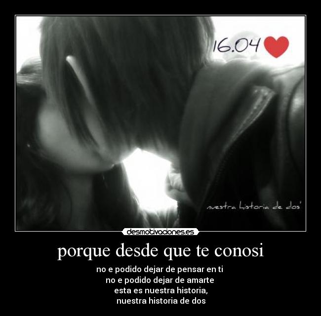 porque desde que te conosi - 