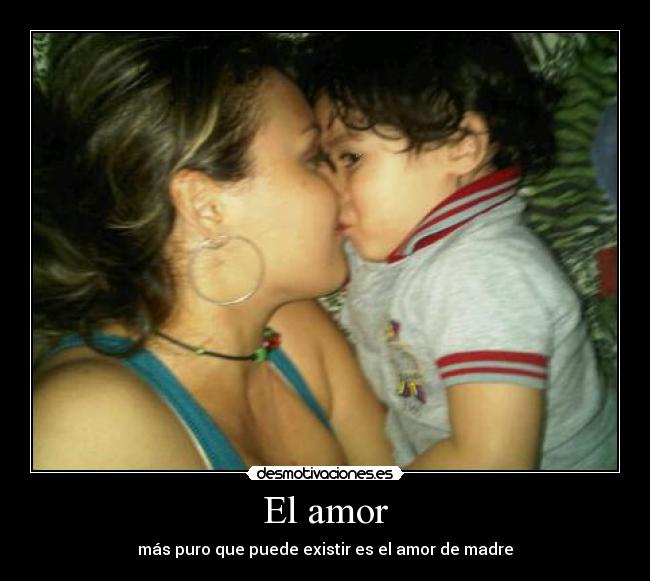 carteles amor amor madre desmotivaciones