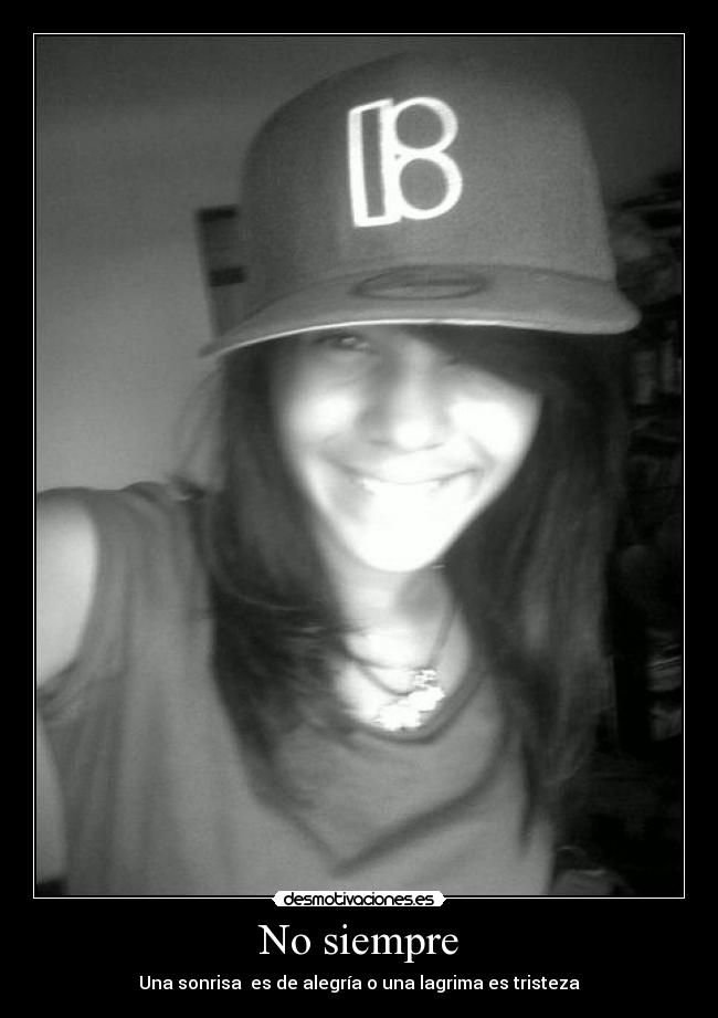 No siempre -