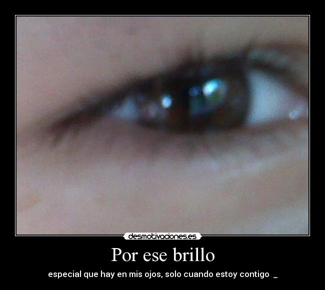 Por ese brillo -