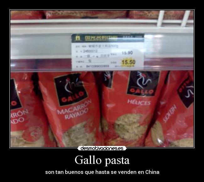 Gallo pasta - son tan buenos que hasta se venden en China