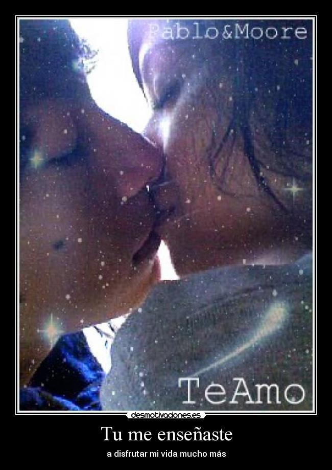 Tu me enseñaste - a disfrutar mi vida mucho más
