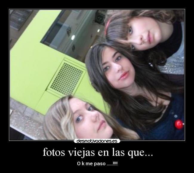 fotos viejas en las que... - 