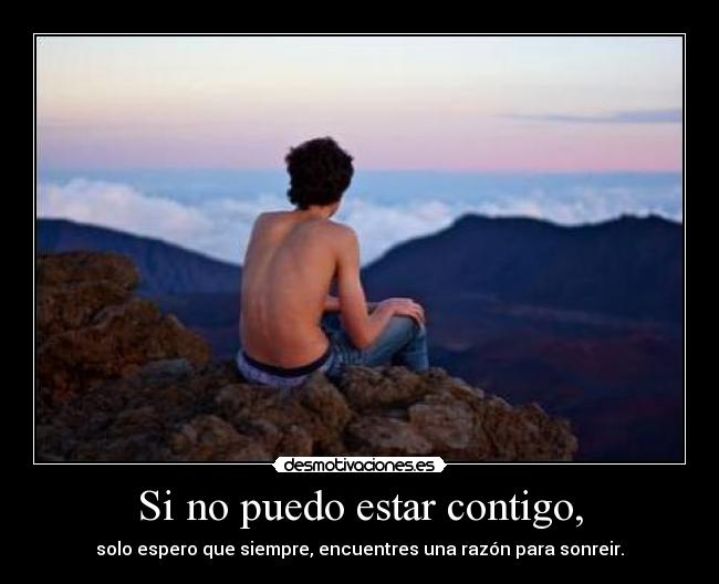 Si no puedo estar contigo, - 