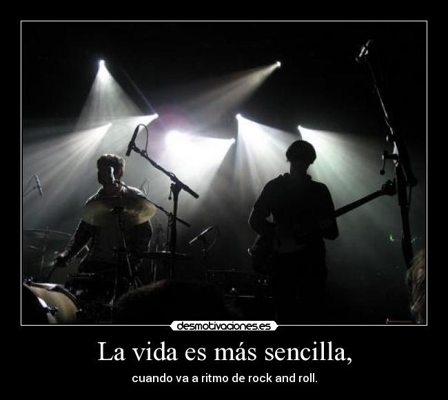 La vida es más sencilla, -