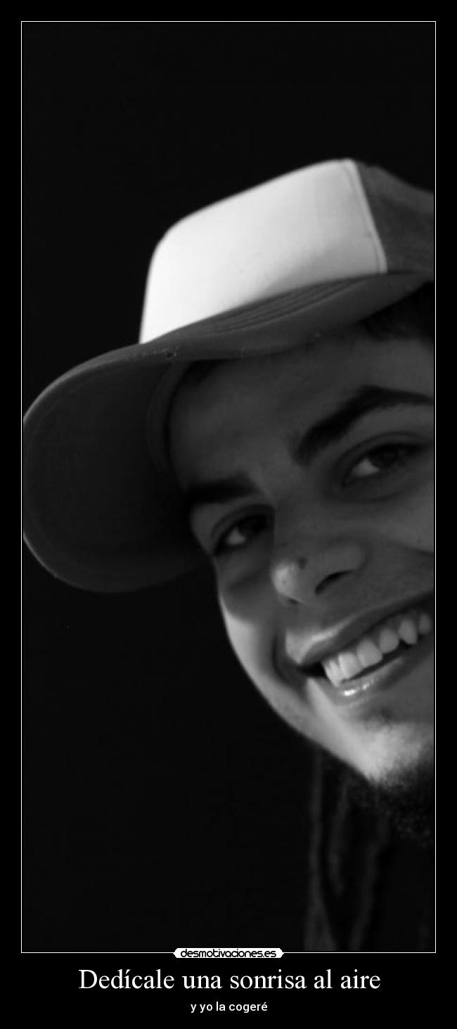 Dedícale una sonrisa al aire -