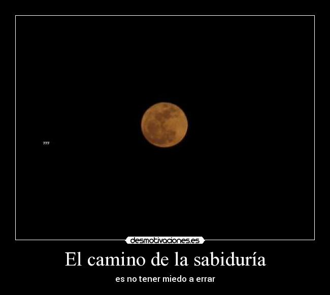 carteles camino sabiduria lucifuge777 desmotivaciones