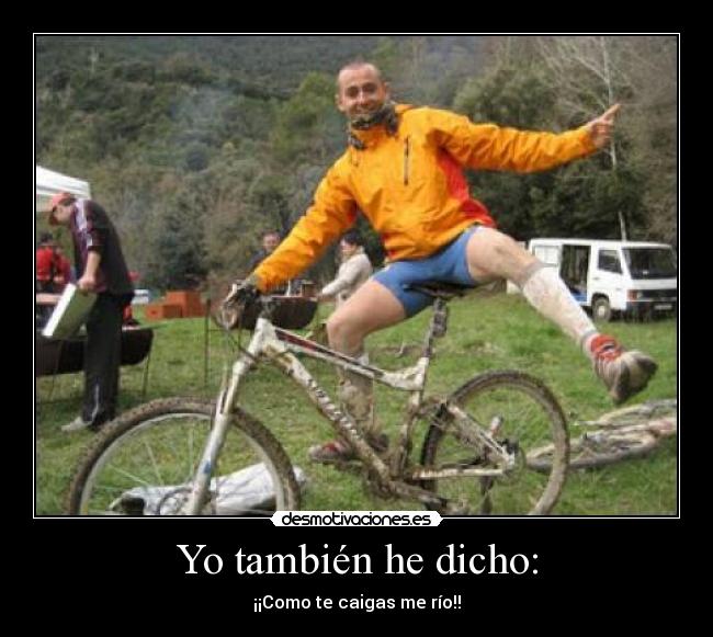 Yo también he dicho: -