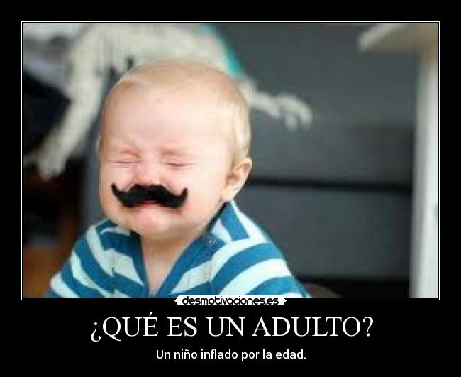 ¿QUÉ ES UN ADULTO? -