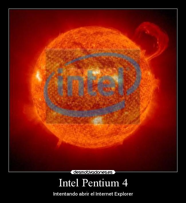 carteles elclanviral intel pentium internet explorer desmotivaciones