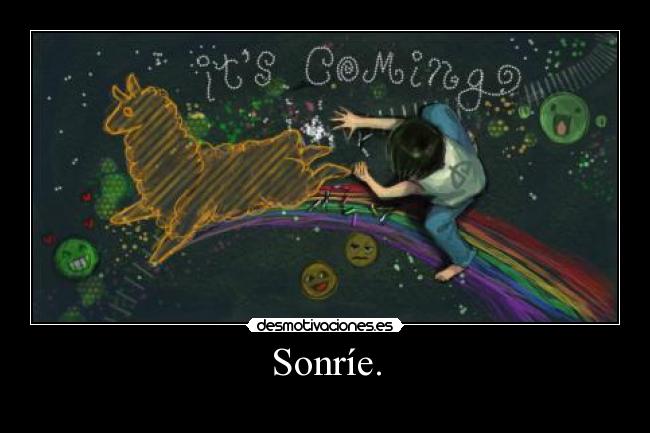 Sonríe. -