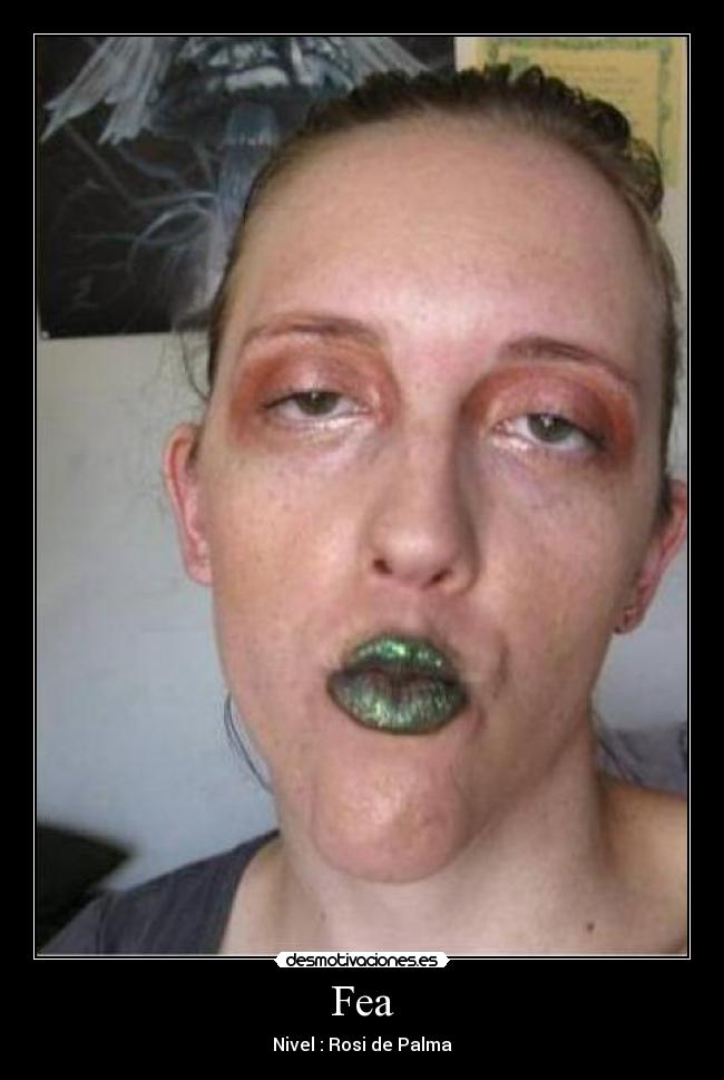 Fea - Nivel : Rosi de Palma
