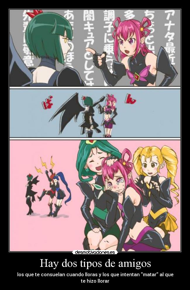 Hay dos tipos de amigos -