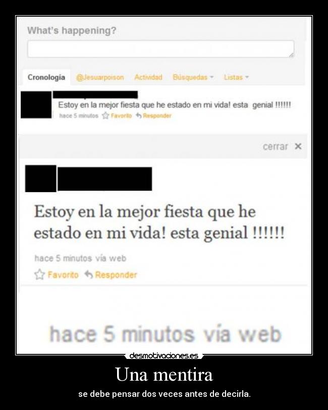 Una mentira - se debe pensar dos veces antes de decirla.