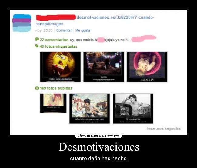 Desmotivaciones - cuanto daño has hecho.