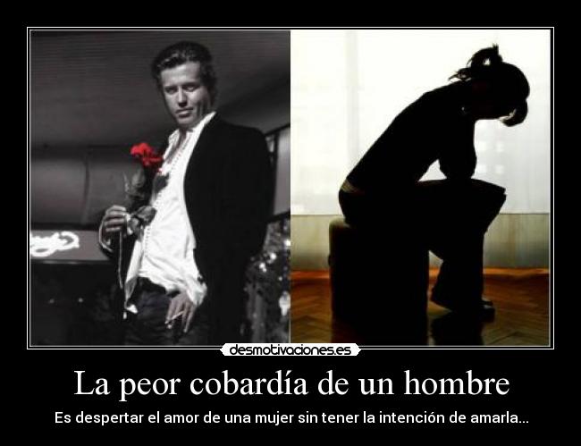 La peor cobardía de un hombre -