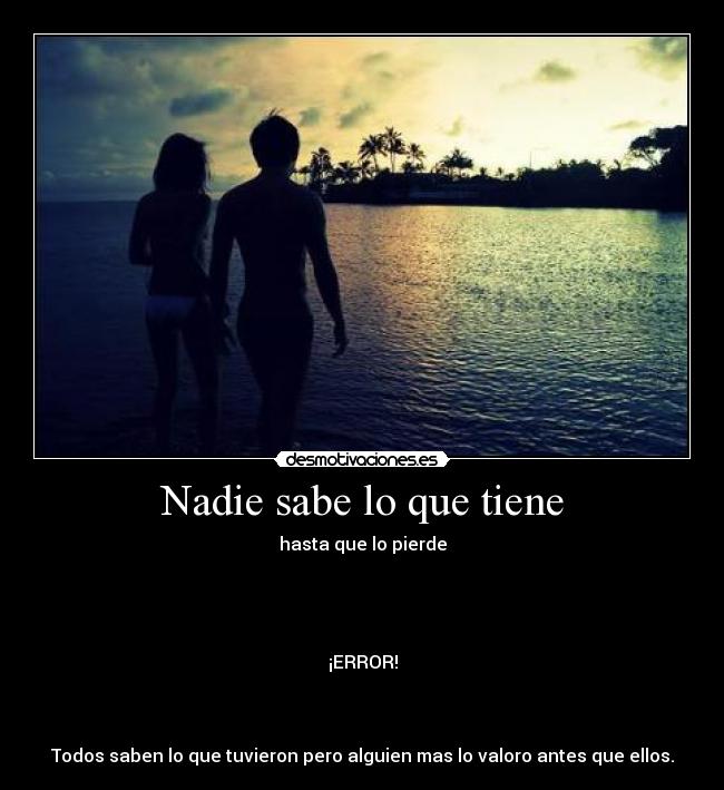 Nadie sabe lo que tiene -