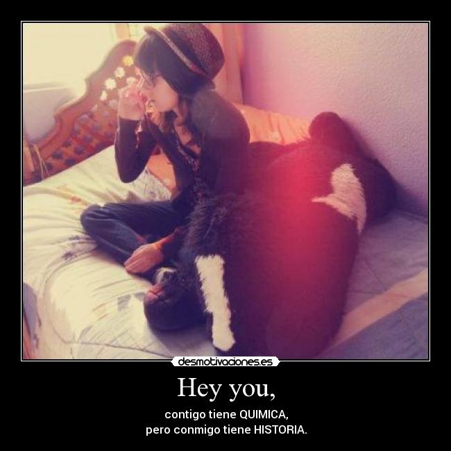 Hey you, -