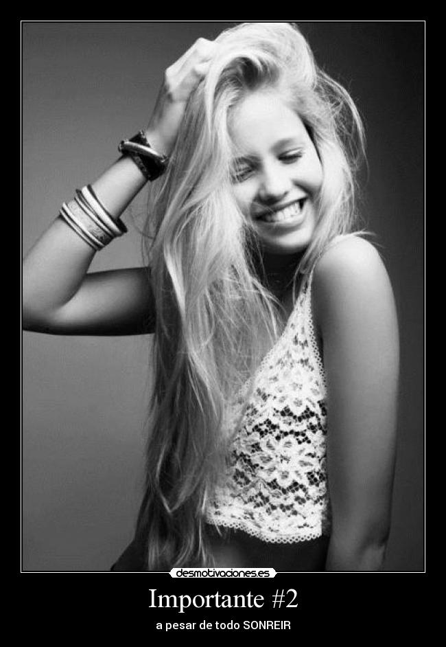 Importante #2 - a pesar de todo SONREIR