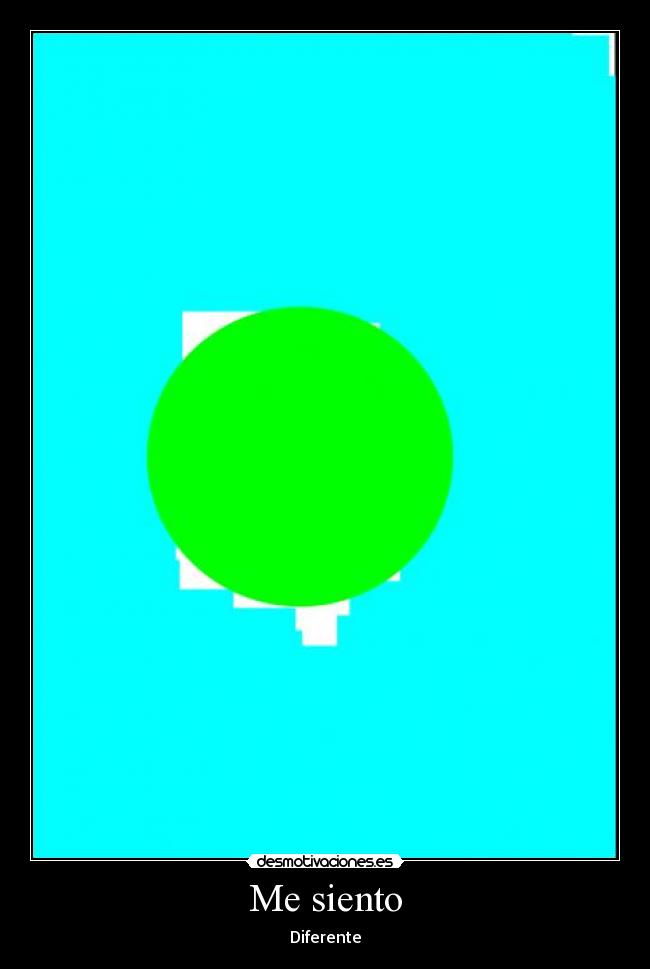 Me siento - Diferente
