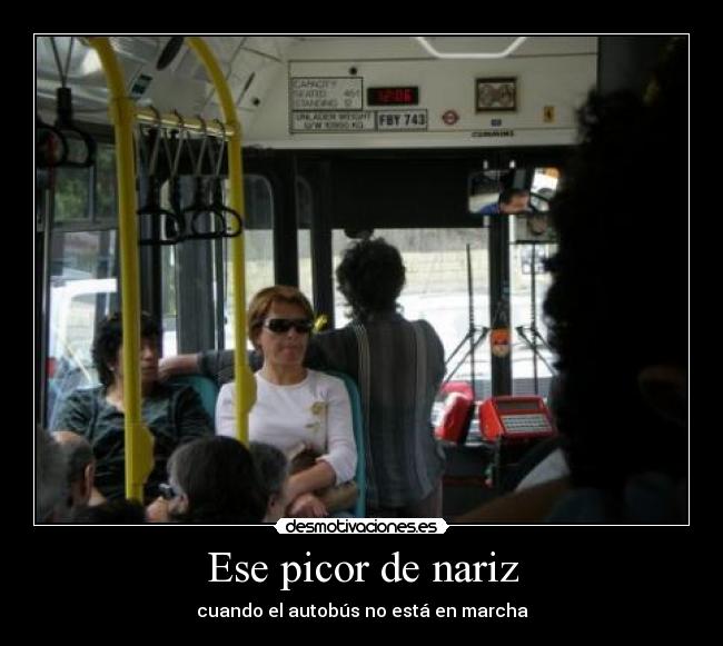 Ese picor de nariz - cuando el autobús no está en marcha