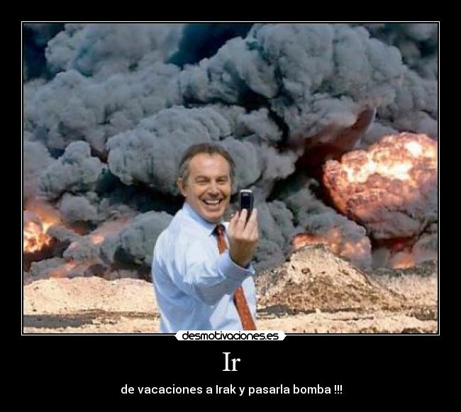 Ir - de vacaciones a Irak y pasarla bomba !!!