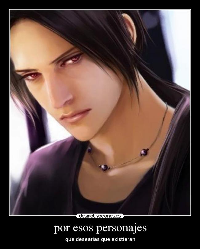 por esos personajes -