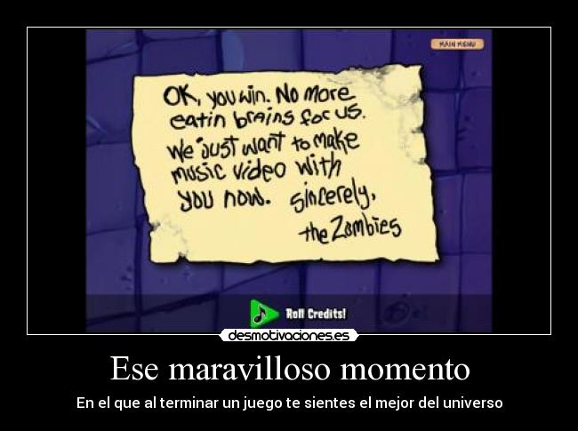 Ese maravilloso momento - En el que al terminar un juego te sientes el mejor del universo