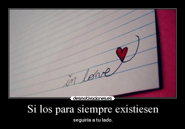 Si los para siempre existiesen -