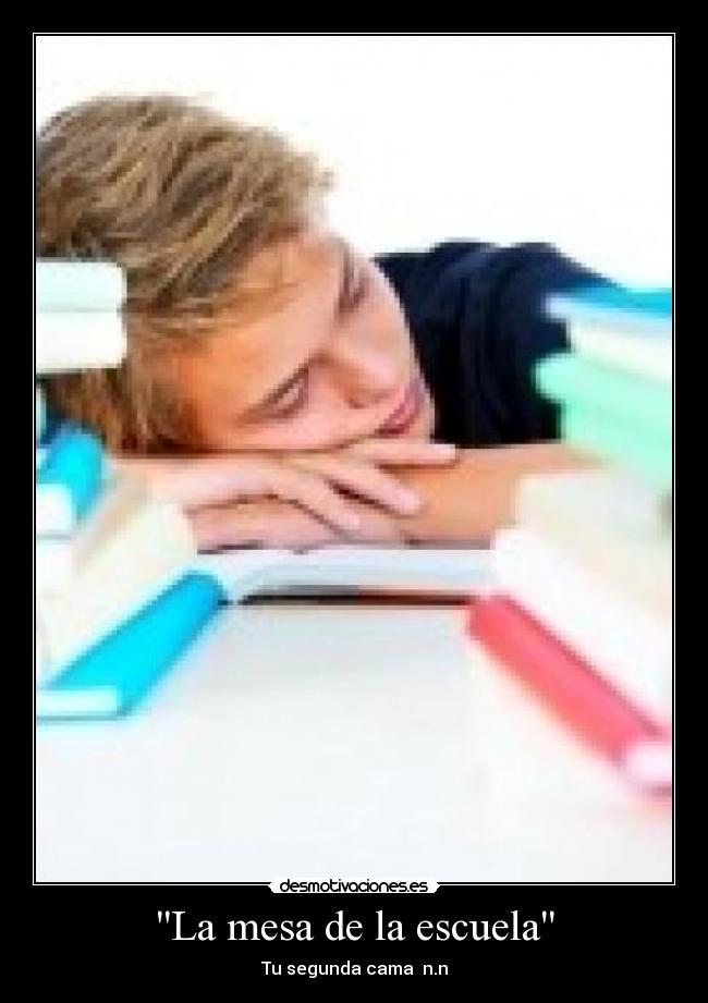 La mesa de la escuela - Tu segunda cama  n.n
