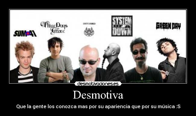 carteles sum41 three days grace disturbed system down green day cara musica desmotivaciones