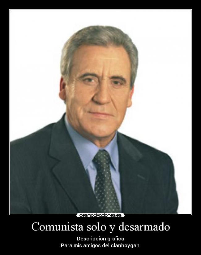 carteles tio foto jeronimo sousa secretario general del pcp clanhoygan clanantifas kaf desmotivaciones