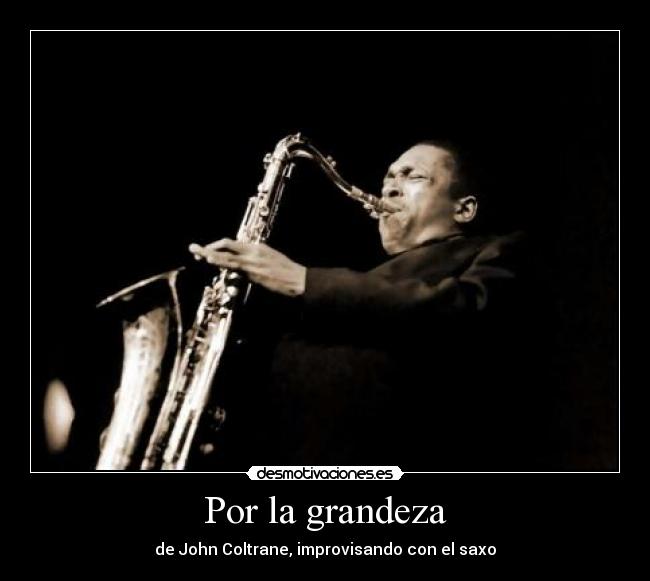 carteles gran john coltrane desmotivaciones