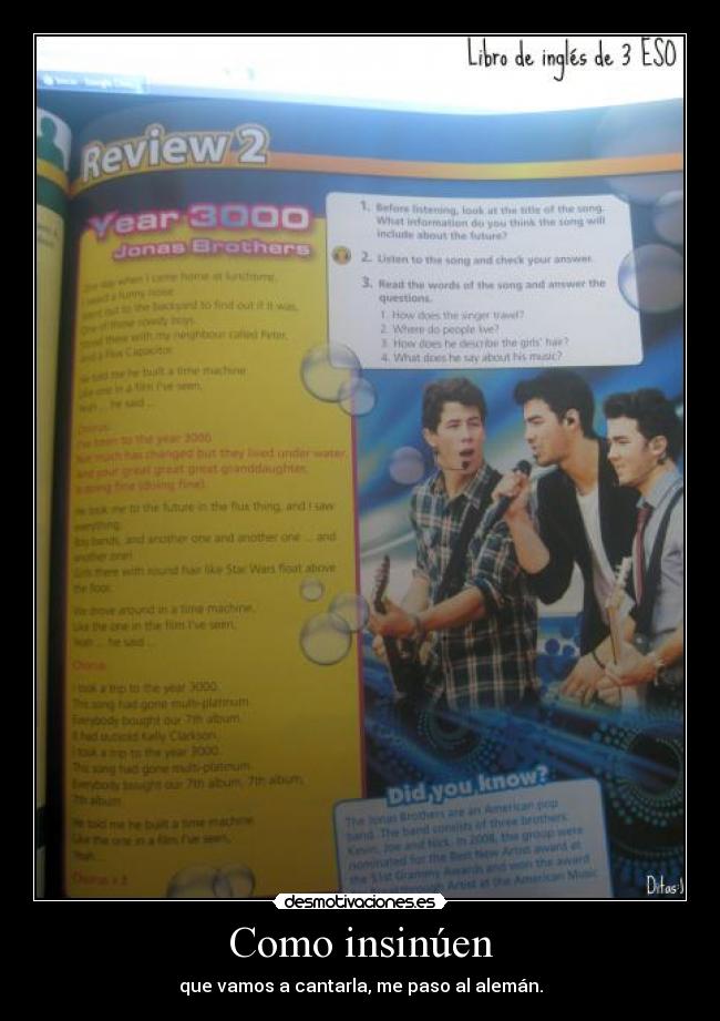 Como insinúen - que vamos a cantarla, me paso al alemán.