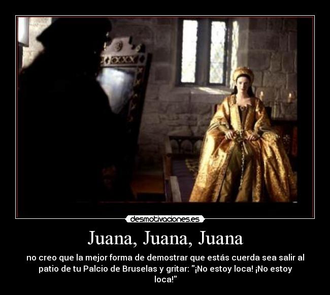 carteles juana loca desmotivaciones