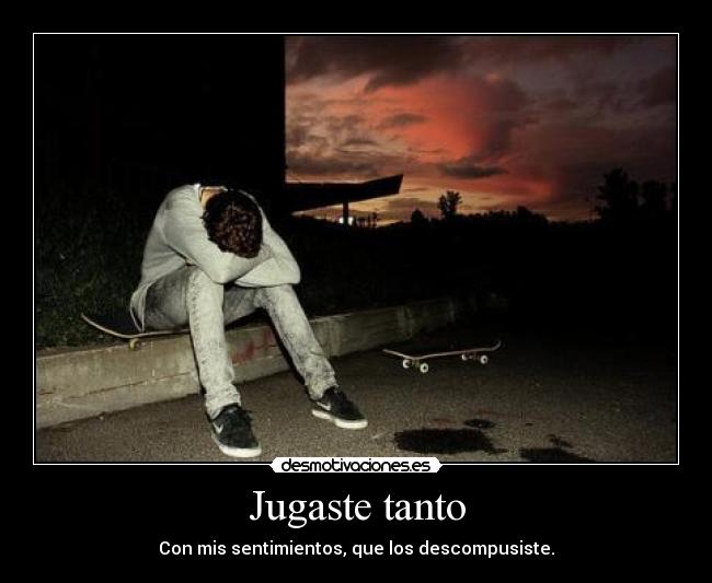 Jugaste tanto - 