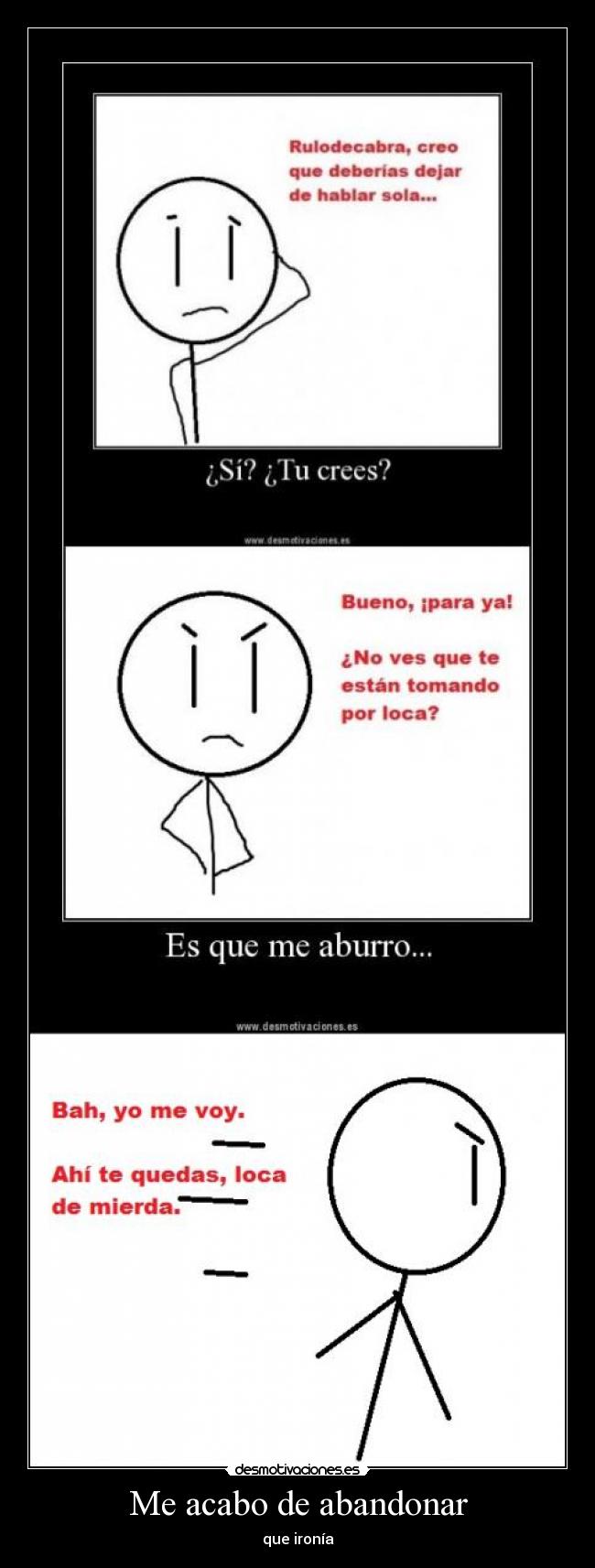 Me acabo de abandonar - que ironía