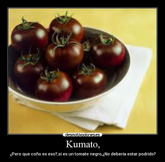 Kumato, -
